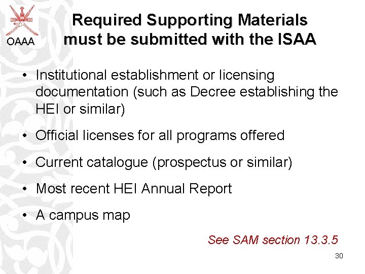 OAAA Required Supporting Materials must be submitted with the ISAA • Institutional establishment or