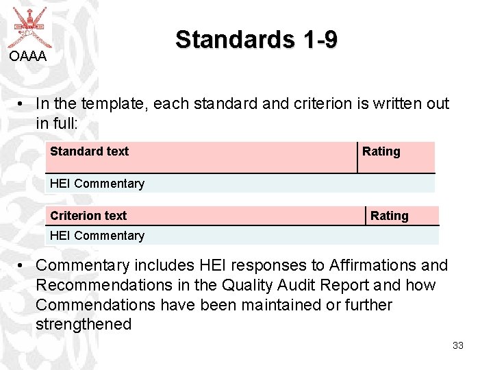 Standards 1 -9 OAAA • In the template, each standard and criterion is written