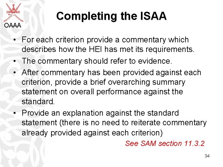 OAAA Completing the ISAA • For each criterion provide a commentary which describes how