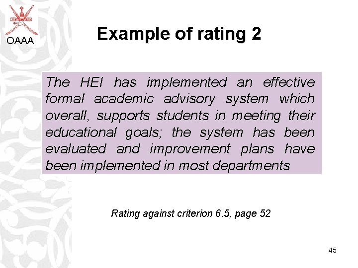 OAAA Example of rating 2 The HEI has implemented an effective formal academic advisory