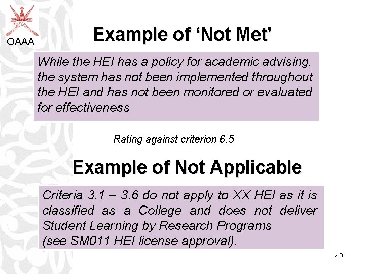 OAAA Example of ‘Not Met’ While the HEI has a policy for academic advising,