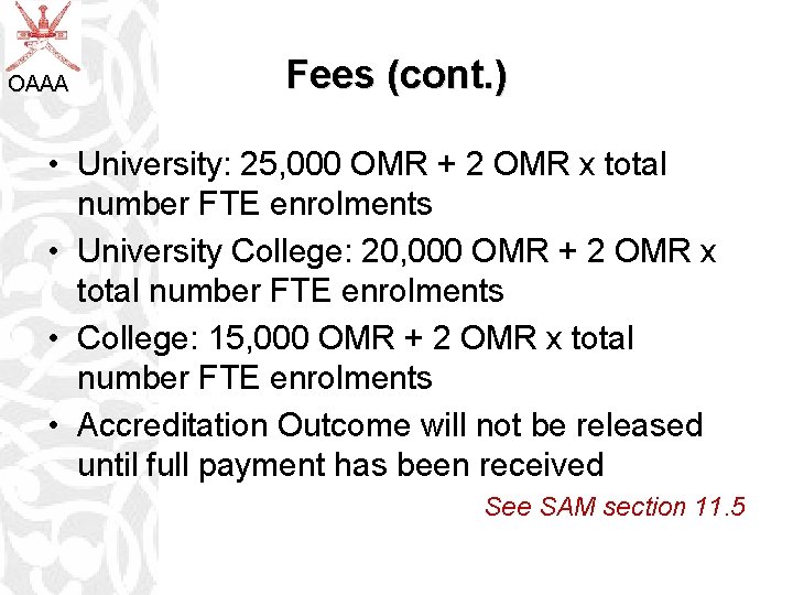 OAAA Fees (cont. ) • University: 25, 000 OMR + 2 OMR x total
