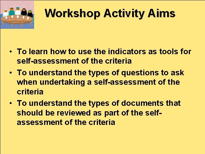 Workshop Activity Aims • To learn how to use the indicators as tools for