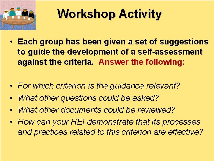 Workshop Activity • Each group has been given a set of suggestions to guide