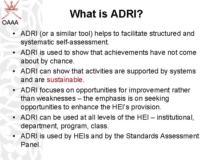 OAAA What is ADRI? • ADRI (or a similar tool) helps to facilitate structured