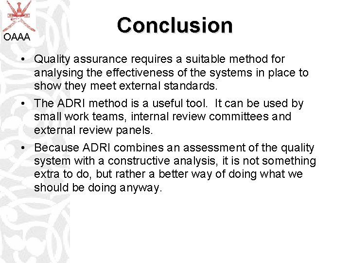 OAAA Conclusion • Quality assurance requires a suitable method for analysing the effectiveness of