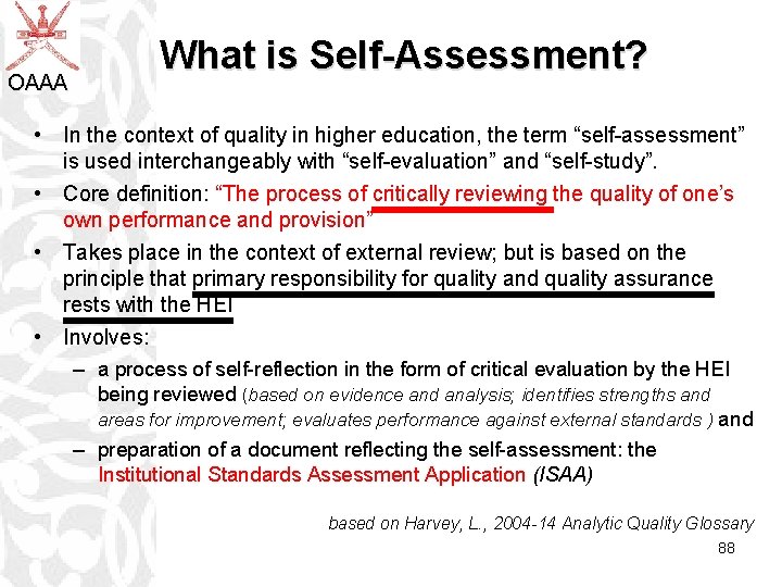 OAAA What is Self-Assessment? • In the context of quality in higher education, the