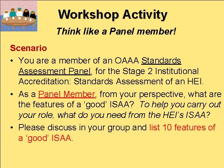 OAAA Workshop Activity Think like a Panel member! Scenario • You are a member