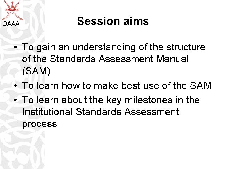 OAAA Session aims • To gain an understanding of the structure of the Standards