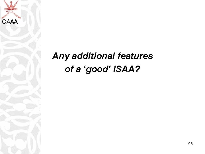 OAAA Any additional features of a ‘good’ ISAA? 93 