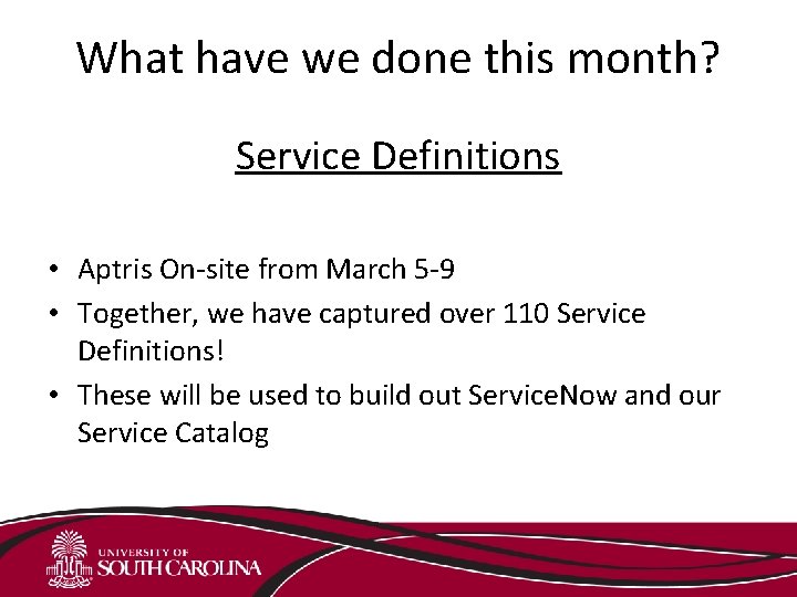 What have we done this month? Service Definitions • Aptris On-site from March 5