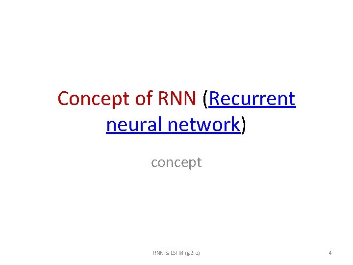 Concept of RNN (Recurrent neural network) concept RNN & LSTM (g. 2. a) 4