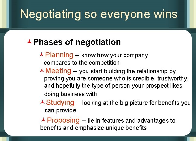 Negotiating so everyone wins ©Phases of negotiation ©Planning – know how your company compares