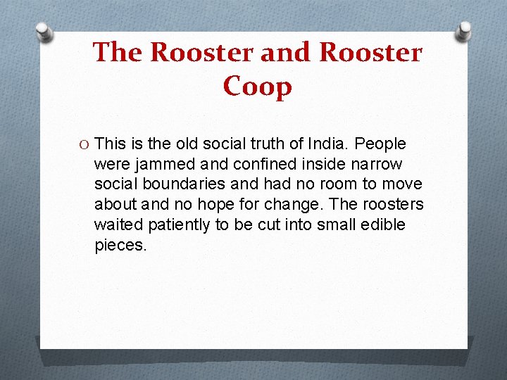 The Rooster and Rooster Coop O This is the old social truth of India.