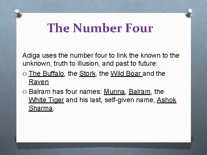 The Number Four Adiga uses the number four to link the known to the