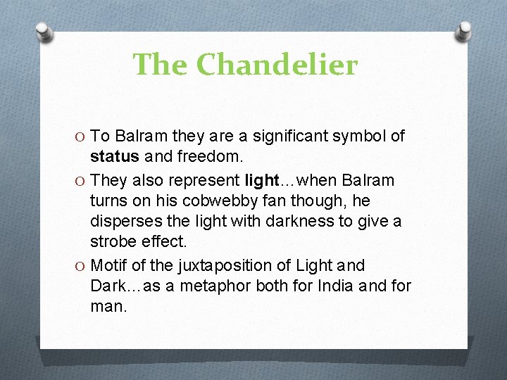 The Chandelier O To Balram they are a significant symbol of status and freedom.