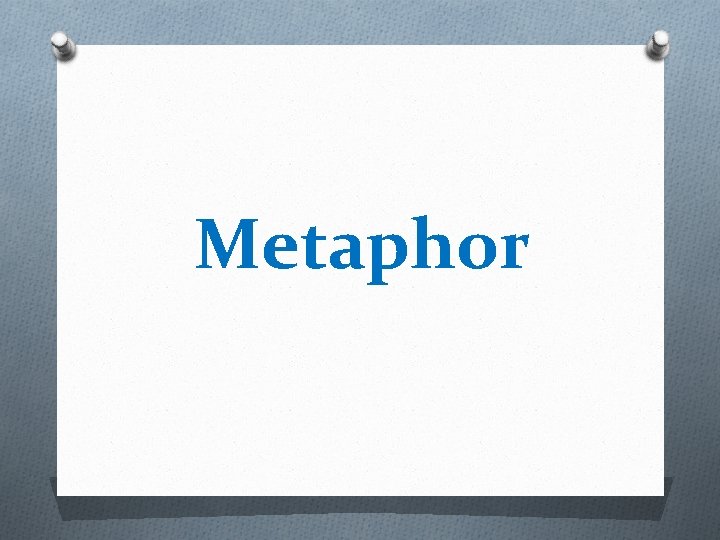 Metaphor 