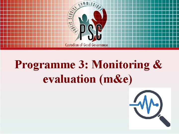 Programme 3: Monitoring & evaluation (m&e) 