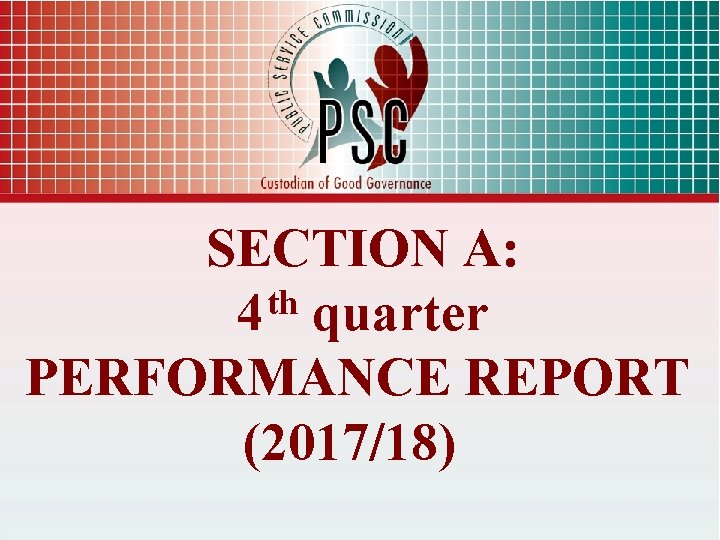 SECTION A: th 4 quarter PERFORMANCE REPORT (2017/18) 