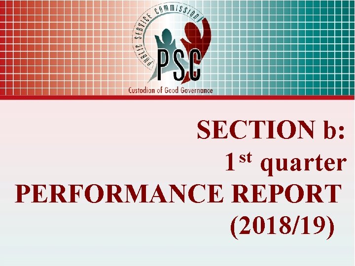 SECTION b: st 1 quarter PERFORMANCE REPORT (2018/19) 