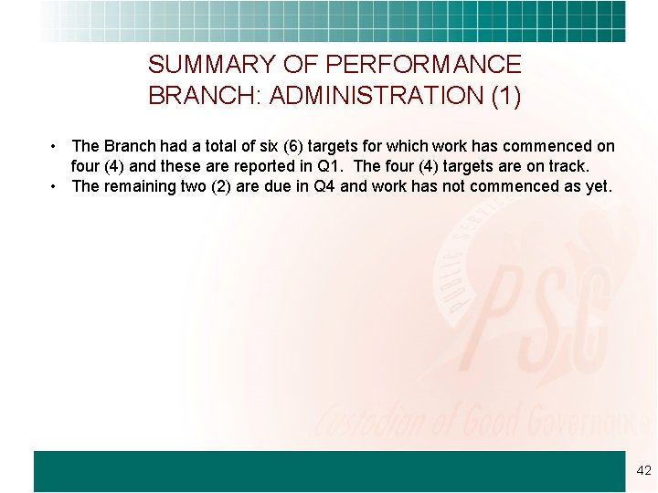 SUMMARY OF PERFORMANCE BRANCH: ADMINISTRATION (1) • The Branch had a total of six