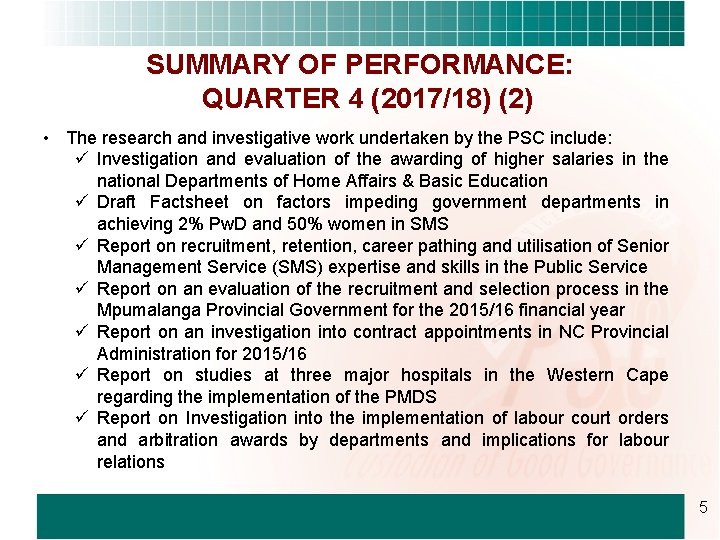 SUMMARY OF PERFORMANCE: QUARTER 4 (2017/18) (2) • The research and investigative work undertaken