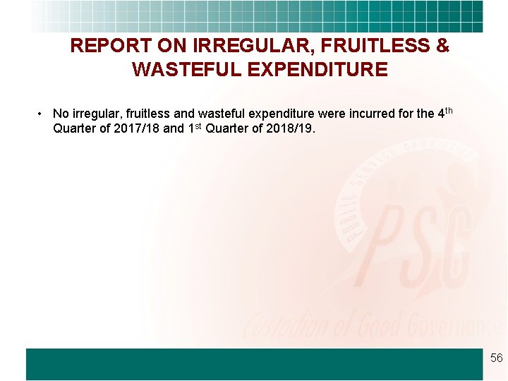 REPORT ON IRREGULAR, FRUITLESS & WASTEFUL EXPENDITURE • No irregular, fruitless and wasteful expenditure