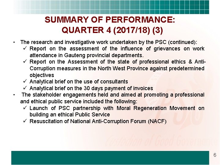 SUMMARY OF PERFORMANCE: QUARTER 4 (2017/18) (3) • The research and investigative work undertaken