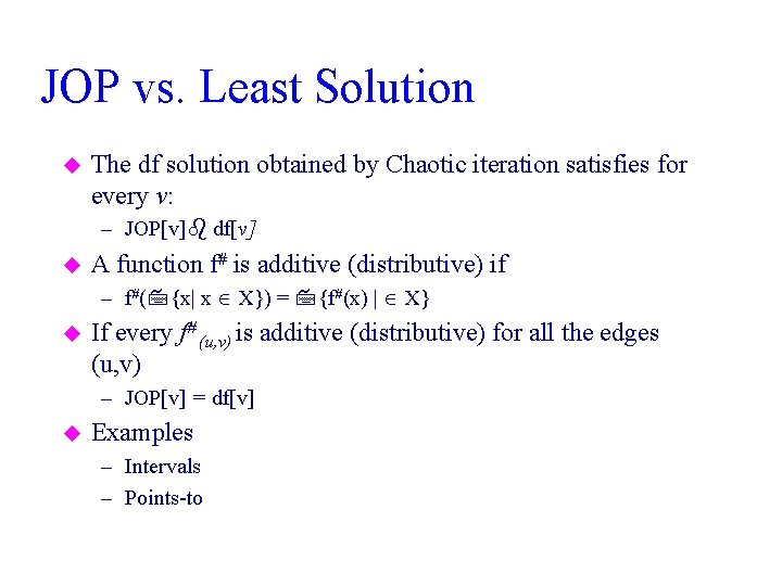 JOP vs. Least Solution u The df solution obtained by Chaotic iteration satisfies for