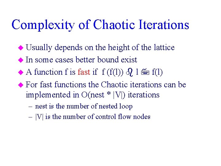 Complexity of Chaotic Iterations u Usually depends on the height of the lattice u