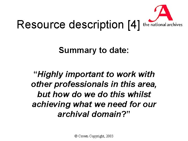 Resource description [4] Summary to date: “Highly important to work with other professionals in