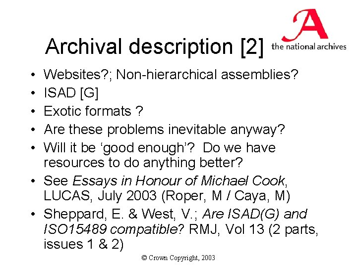 Archival description [2] • • • Websites? ; Non-hierarchical assemblies? ISAD [G] Exotic formats