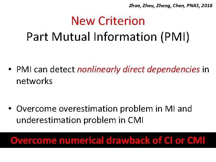 Zhao, Zhou, Zhang, Chen, PNAS, 2016 New Criterion Part Mutual Information (PMI) • PMI