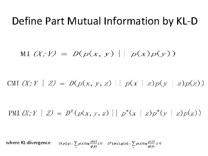 Define Part Mutual Information by KL-D where KL-divergence 