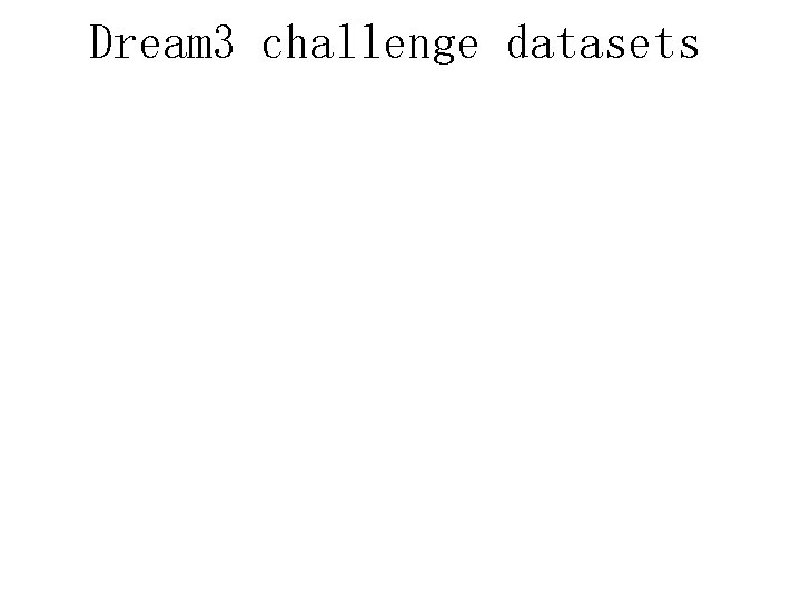 Dream 3 challenge datasets 