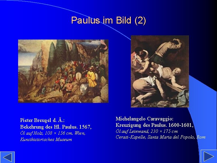 Paulus im Bild (2) Pieter Breugel d. Ä. : Bekehrung des Hl. Paulus. 1567,