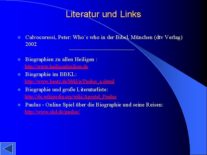 Literatur und Links l Calvocoressi, Peter: Who`s who in der Bibel, München (dtv Verlag)