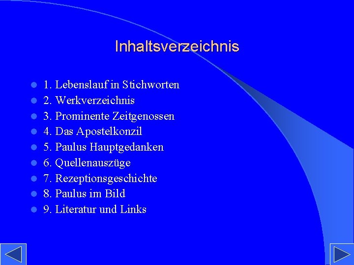 Inhaltsverzeichnis l l l l l 1. Lebenslauf in Stichworten 2. Werkverzeichnis 3. Prominente