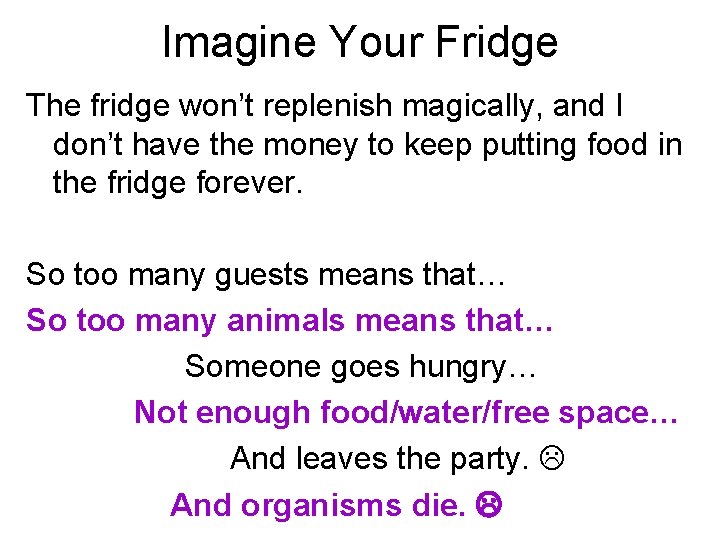 Imagine Your Fridge The fridge won’t replenish magically, and I don’t have the money