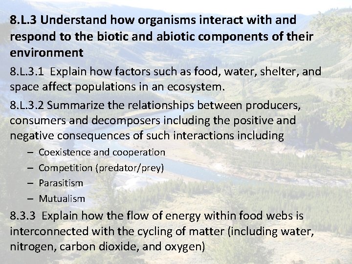 8. L. 3 Understand how organisms interact with and respond to the biotic and