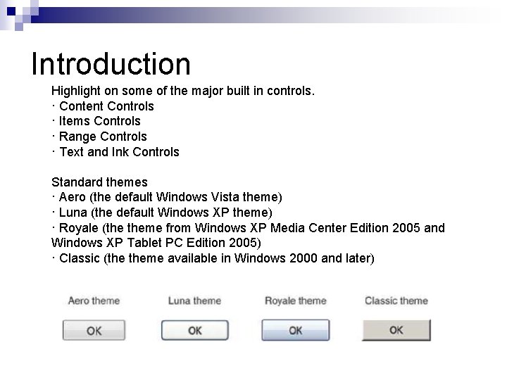 Introduction Highlight on some of the major built in controls. · Content Controls ·