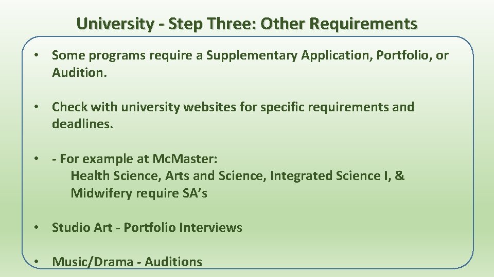 University - Step Three: Other Requirements • Some programs require a Supplementary Application, Portfolio,