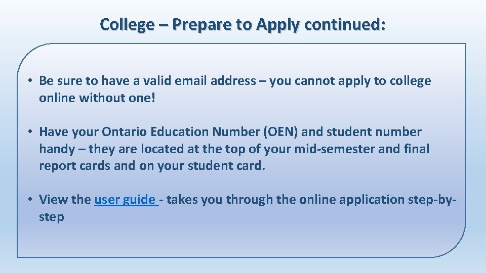 College – Prepare to Apply continued: • Be sure to have a valid email