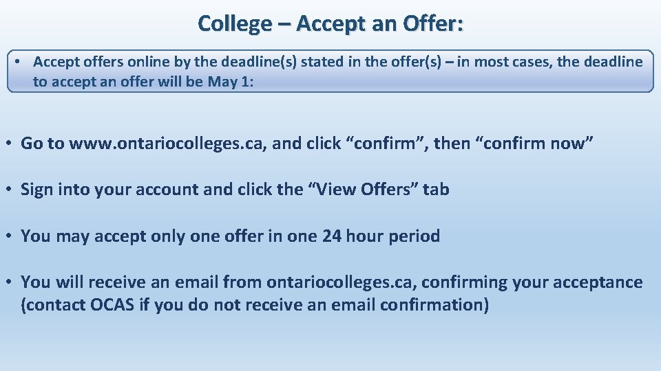 College – Accept an Offer: • Accept offers online by the deadline(s) stated in