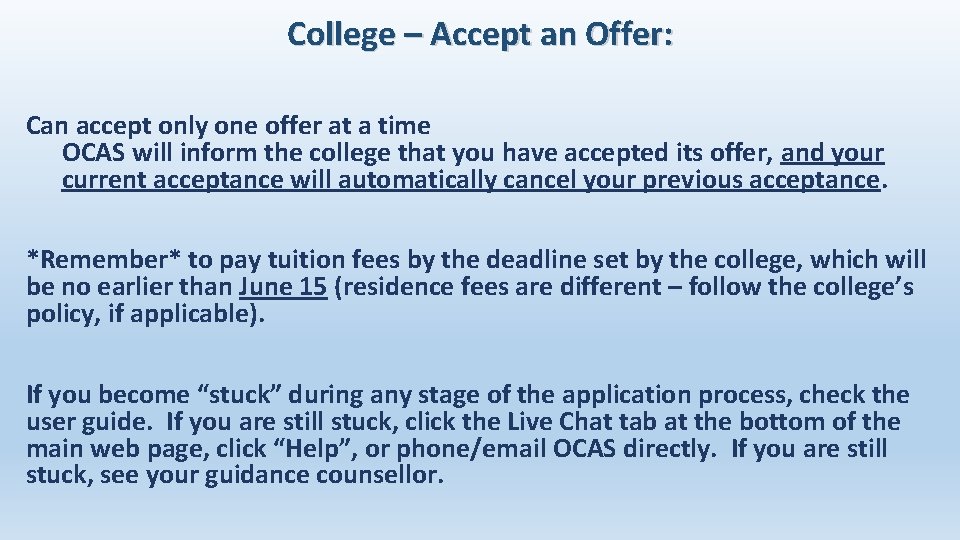 College – Accept an Offer: Can accept only one offer at a time OCAS