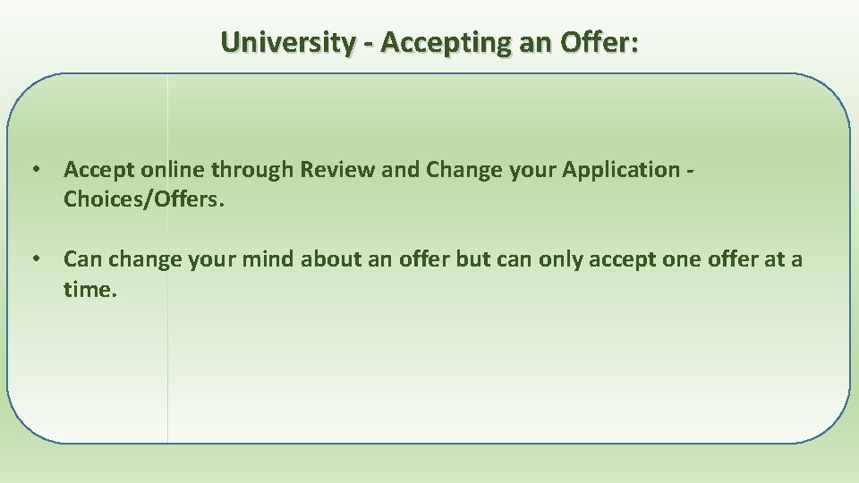 University - Accepting an Offer: • Accept online through Review and Change your Application