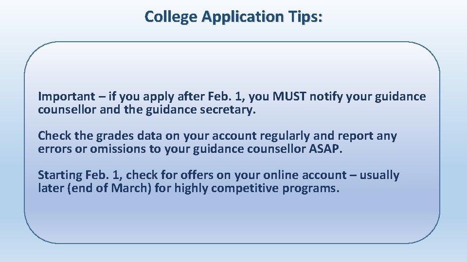 College Application Tips: Important – if you apply after Feb. 1, you MUST notify