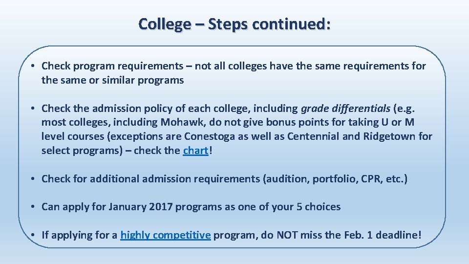 College – Steps continued: • Check program requirements – not all colleges have the