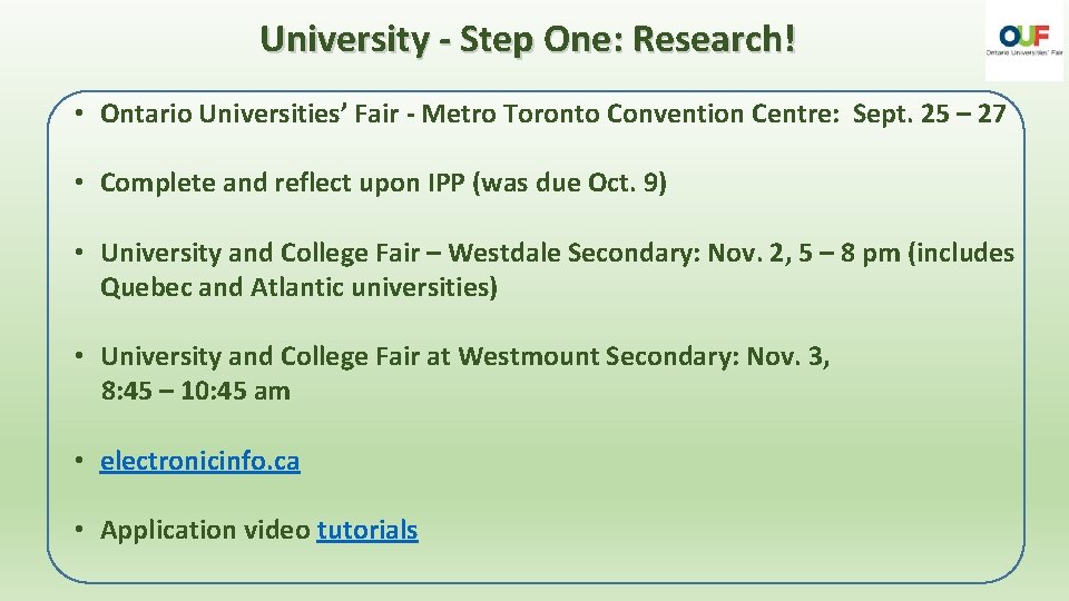 University - Step One: Research! • Ontario Universities’ Fair - Metro Toronto Convention Centre: