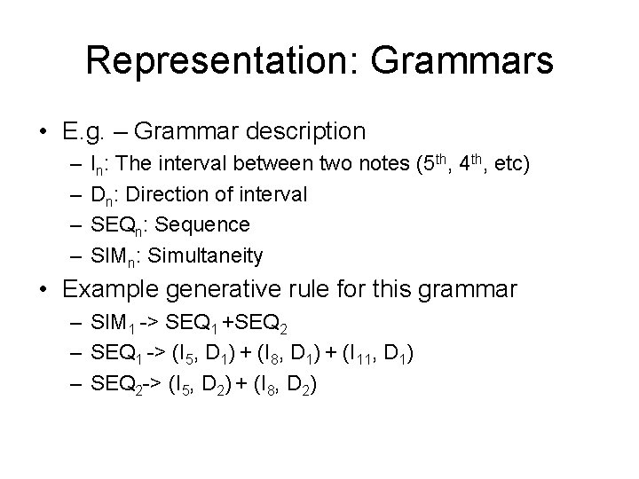 Representation: Grammars • E. g. – Grammar description – – In: The interval between